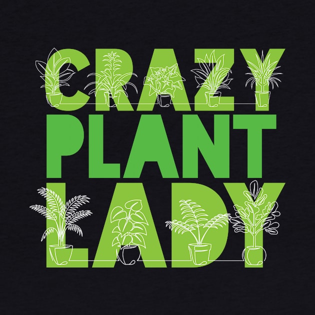 Crazy Plant Lady - green design by Plantitas